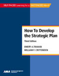  How To Develop the Strategic Plan, Third Edition